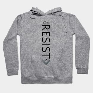 Can't resist it | Sexy Shirt Hoodie